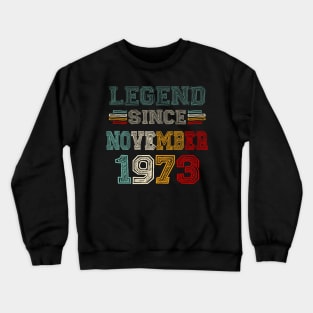 50 Years Old Legend Since November 1973 50th Birthday Crewneck Sweatshirt